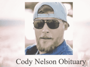 Cody Nelson Obituary