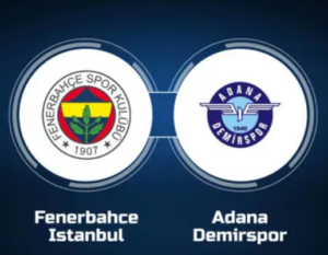 Fenerbahce vs Adana Demirspor